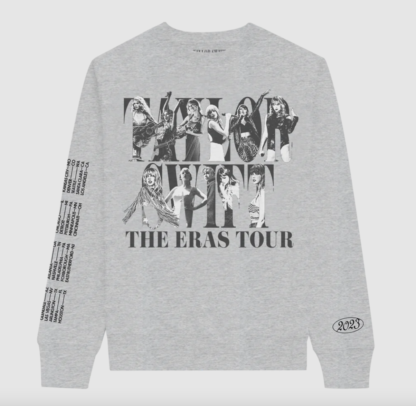 The front image of a gray sweatshirt reading "taylor swift the eras tour" with several photos of taylor and tour dates on the sleeve